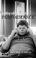 Writing Without Walls: Performance, July 2014: An SF Bay Area Reading Series 1500476056 Book Cover