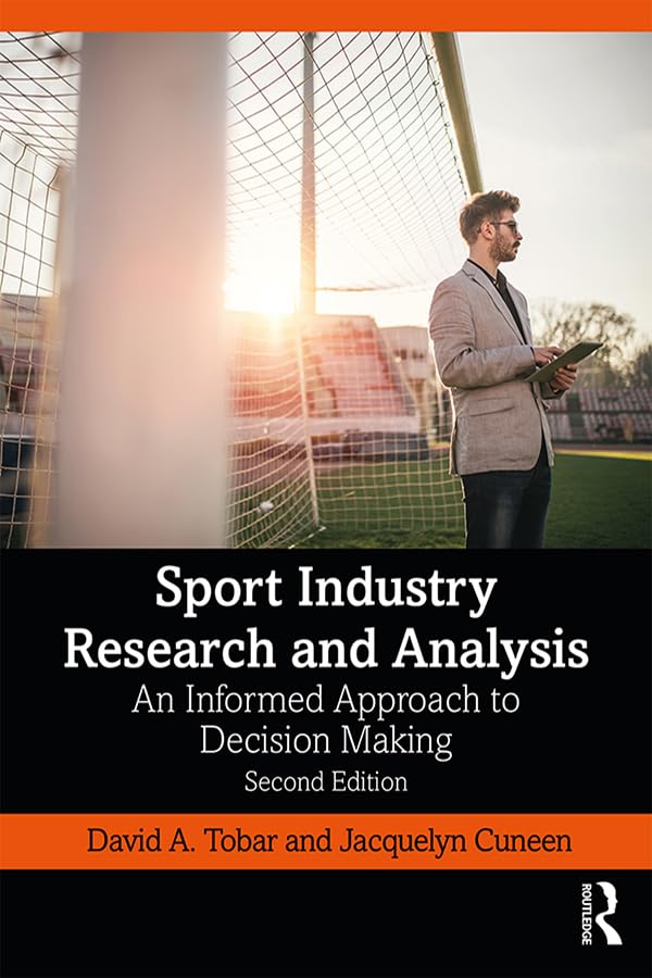 Sport Industry Research and Analysis: An Informed Approach to Decision Making      2nd Edition, Kindle Edition