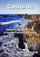 Coastside: Exploring the Ocean Side of the San Francisco Peninsula 0972387420 Book Cover