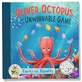 Oliver Octopus and the Unwinnable Game: Equity vs. Equality - Younger Me Academy (Younger Me Academy - Stories for Kids, Lessons for Life.)