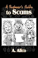 A Beginner's Guide to Scams 1505480981 Book Cover