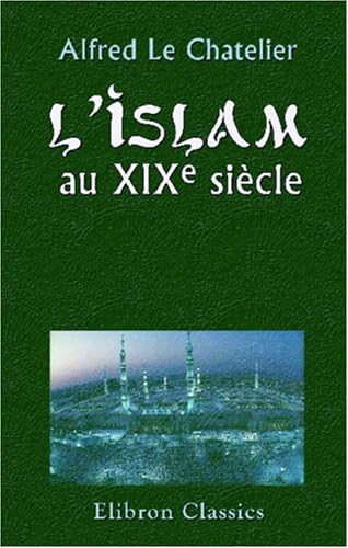 L'Islam au XIXe siècle (French Edition)