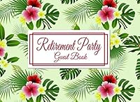 Retirement Party Guest Book: Retirement Party Guest Book in a Tropical Theme for Wedding Events, Luau 1792068654 Book Cover