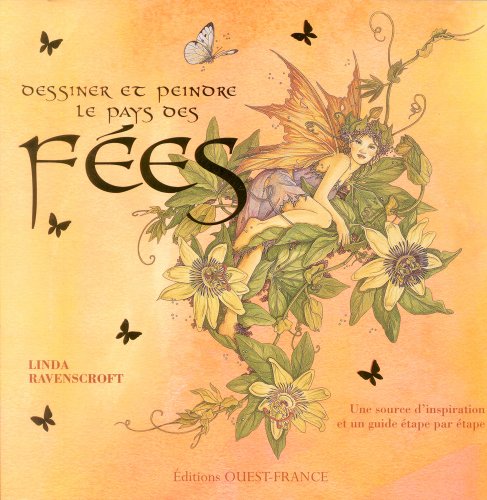 DESSINER ET PEINDRE LE PAYS DES FEES DESSINER ET PEINDRE LE PAYS DES FEES