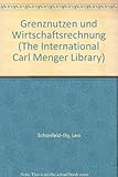 Grenznutzen und Wirtschaftsrechnung (The International Carl Menger Library)