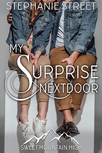 Télécharger My Surprise Next Door: A Sweet YA Romance (Sweet Mountain High Book 4) (English Edition) livre En ligne