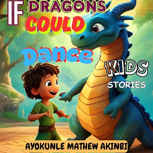 If Dragons Could Dance by Ayokunle Mathew Akinbi episode artwork