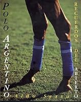 Polo Argentino - Recuerdos del Abierto 950914049X Book Cover