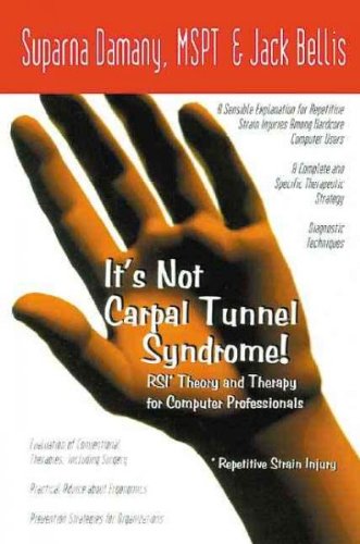 It's Not Carpal Tunnel Syndrome: Rs1 Theory and Therapy for Computer Professionals      Paperback – January 1, 2000
