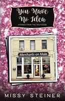 You Have No Idea: Stories from the Southside 1737245671 Book Cover