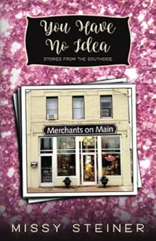 Paperback You Have No Idea: Stories from the Southside Book