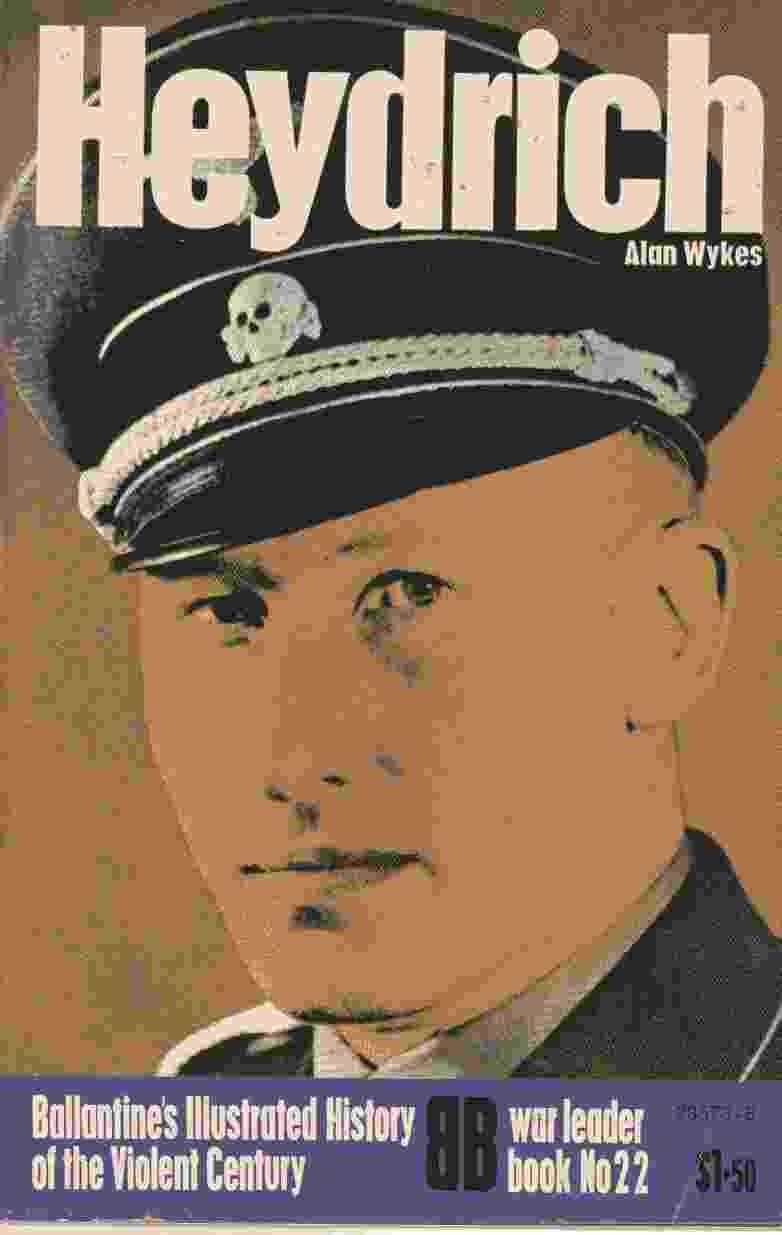 Heydrich (Ballantine's illustrated history of the violent century. War leader book no. 22)