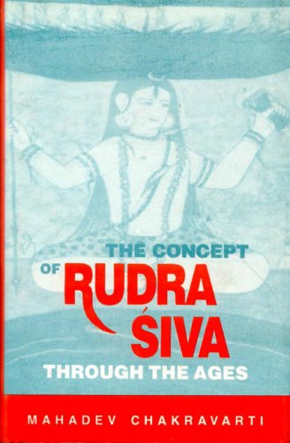 Concept of Rudra-Siva Through the Ages: Amazon.co.uk: Chakravarti ...