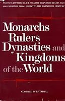 Monarchs, Rulers, Dynasties and Kingdoms of the World 0871961210 Book Cover