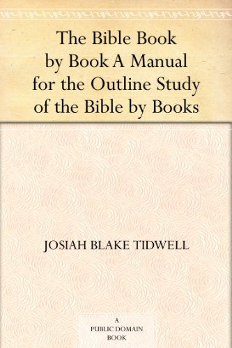 Cover of The Bible Book by Book A Manual for the Outline Study of the Bible by Books
