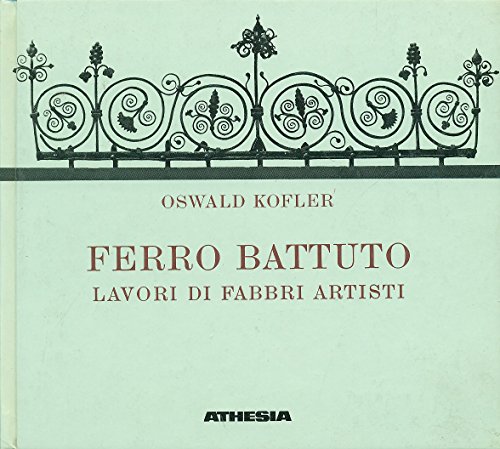 Ferro battuto. Lavori di fabbri artist