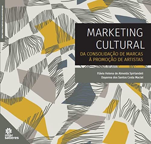 Marketing cultural:: da consolidação de marcas à promoção de arti...