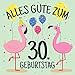 Produktbild Alles Gute Zum 30. Geburtstag: Gästebuch Album - 30 Jahre Geschenkidee Zum Eintragen und zum Ausfüllen von Glückwünschen - Lustiges Geschenk für ... Erinnerung; Motiv: Flamingo Bunt Luftballons
