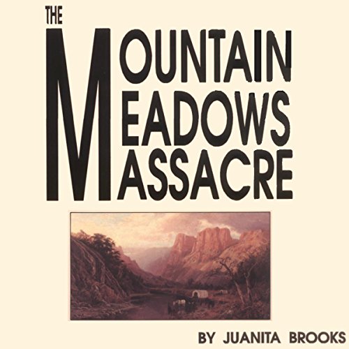 The Mountain Meadows Massacre (Audio Download) Juanita Brooks, Kirk