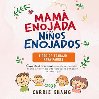 Mam&aacute; enojada, ni&ntilde;os enojados: Libro de trabajo para padres cover art