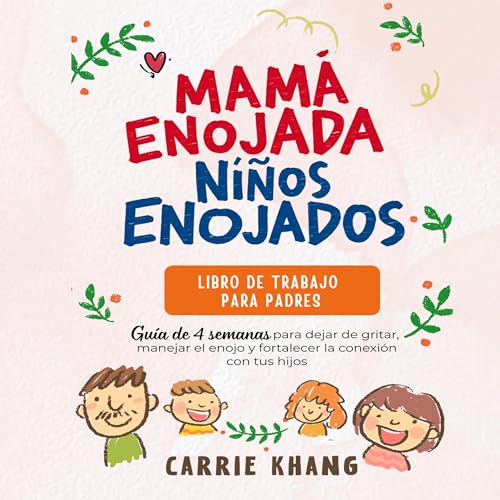 『Mam&aacute; enojada, ni&ntilde;os enojados: Libro de trabajo para padres』のカバーアート