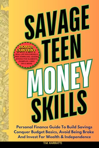 SAVAGE TEEN MONEY SKILLS: Personal Finance Guide To Build Savings...