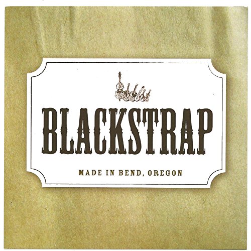 Blackstrap- Made in Bend Oregon