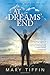 At Dreams' End: A Story Of Love, Belief And New Life