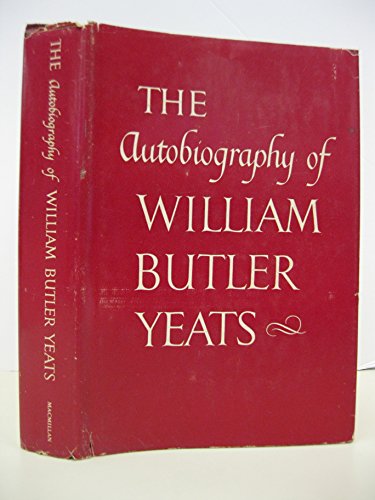 The Autobiography of William Butler Yeats B000LVFVQ6 Book Cover