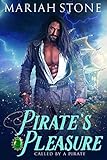 Pirate's Pleasure: A Pirate Time Travel Romance (Called by a Pirate Book 2)