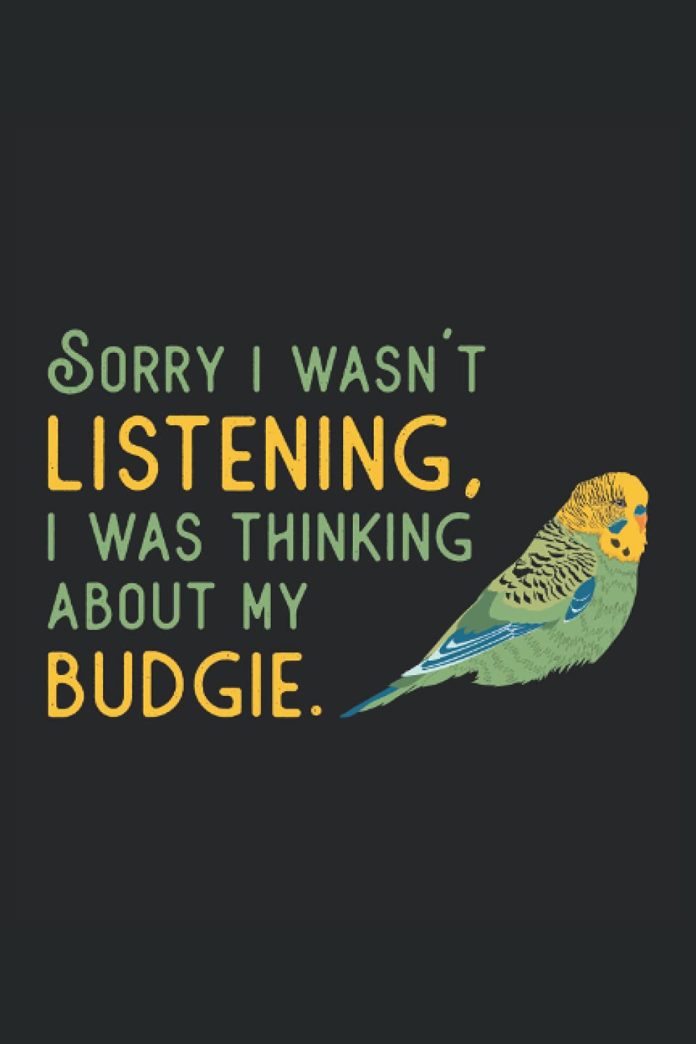 SORRY I WASN'T LISTING I WAS THINKING ABOUT MY BUDGIE: Address Book and Password Keeper Alphabetical Tabs (6x9 inches) with 120 pages in the Parakeets Design