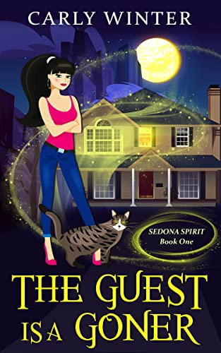 The Guest is a Goner: A Humorous Paranormal Cozy Mystery (Sedona Spirit Cozy Mysteries Book 1)