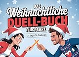 Das weihnachtliche Duell-Buch für Paare: 24 Tage - 24 Challenges: Der witzige Adventskalender für Paare. Mit lustigen Duellen und Spielen durch den Advent I Das perfekte Geschenk