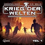 Krieg der Welten 1 - Christian Gailus, Herbert George Wells Christian Gailus, Udo Schenk, Oliver Stritzel, Philipp Schepmann, Matthis Schmidt-Foß, Marcus Staiger Verlag: Folgenreich 