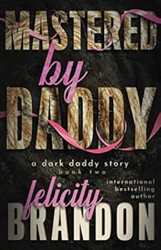 Mastered by Daddy : A Dark Daddy Romance