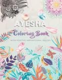 Photo Gallery ayesha coloring book with positive inspirational quotes: personalized initial name mandalas and flowers coloring book for adults, teens, girls and ... foster calm and break negative belief. Photo Gallery ayesha coloring book with positive inspirational quotes: personalized initial name mandalas and flowers coloring book for adults, teens, girls and ... foster calm and break negative belief.