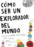 Cómo ser un explorador del mundo: Museo de arte (vida) portátil (Libros Singulares)
