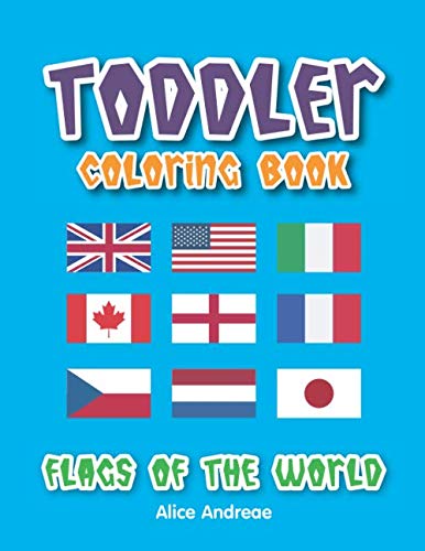 Toddler Coloring Book: Flags Of The World Coloring And Activity Books For Kids Ages 4-8