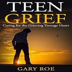 Page de couverture de Teen Grief: Caring for the Grieving Teenage Heart