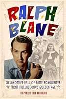 Ralph Blane: Oklahoma's Hall of Fame Songwriter from Hollywood's Golden Age 160725218X Book Cover