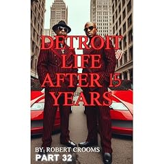 "Detroit Life After 15 Years" Part 32 of 40 "Raw Street Content!" Audiolibro Por Robert Crooms arte de portada
