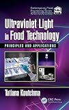  Ultraviolet Light in Food Technology: Principles and Applications: 2 (Contemporary Food Engineering)