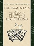 Fundamentals of Chemical Reaction Engineering (Dover Civil and Mechanical Engineering) by Davis PhDC, Mark E., Davis, Robert J., Engineering(September 19, 2012) Paperback