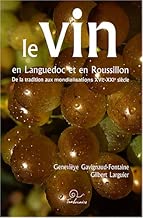 Download Le vin en Languedoc et en Roussillon : De la tradition aux mondialisations XVIe-XXIe siècle PDF