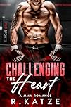 Challenging the Heart: A MMA Romance