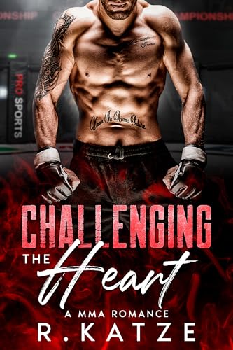 Challenging the Heart: A MMA Romance