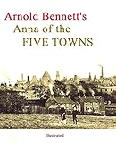  Anna of the Five Towns illustrated (English Edition)