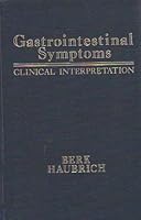 Gastrointestinal Symptoms: Clinical Interpretation 1556641966 Book Cover