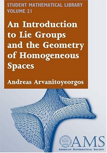 An Introduction to Lie Groups and the Geometry of Homogeneous Spaces (Student Mathematical Library, V. 22)