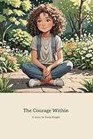 The Courage Within: Conquering Stage Fright and Finding Inner Peace B0F5P45BS3 Book Cover